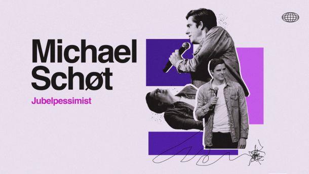 Stand up; Michael Schøt Jubelpessimist